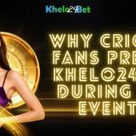 Why Are Cricket Fans Turning to Khelo24bet During ICC Events?